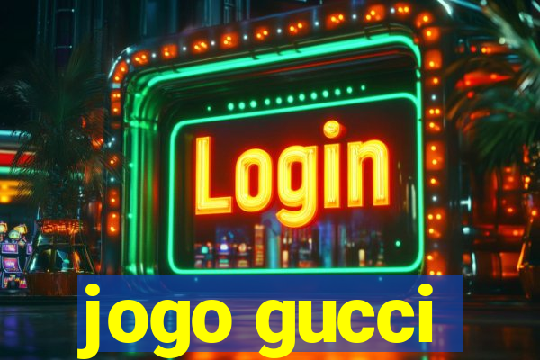 jogo gucci